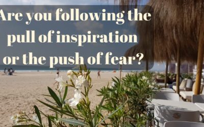 Are You Following The Pull Of Inspiration Or The Push Of Fear?