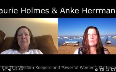 Talking to Laurie Holmes for The Wisdom Keepers and Powerful Women’s Gatherings