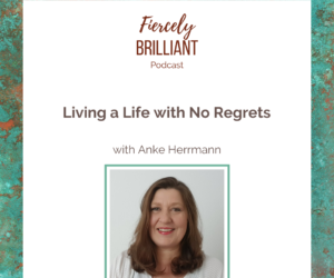 Being a Guest on the Fiercely Brilliant Podcast hosted by Therese Skelly